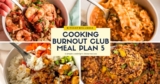 Cooking Burnout Club Meal Plan 5